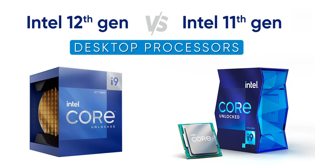 Intel 12th Gen vs 11th Gen: What are the differences?